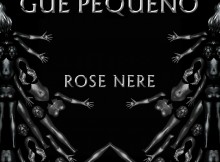 [Testo] Guè Pequeno – Rose Nere