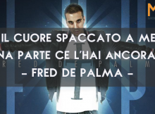 [Citazioni] Frasi e Aforismi di Fred De Palma da condividere su Facebook