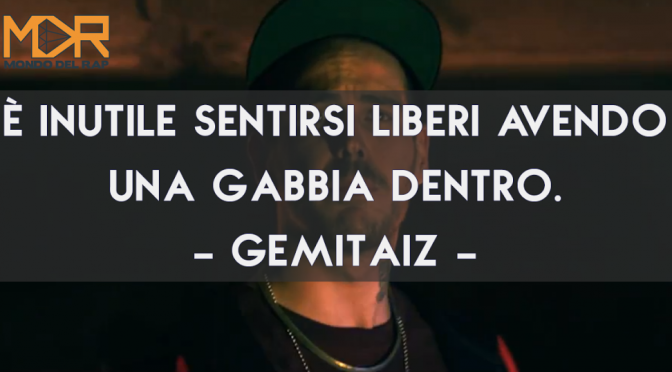 Citazioni, Frasi e Aforismi di canzoni del rapper Gemitaiz