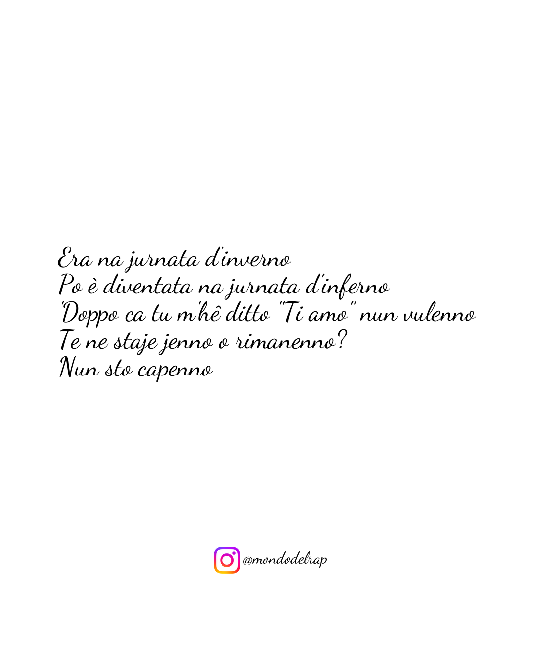 citazione-geolier-episodio-d-amore-era-na-jurnata-d-inverno-po-e-diventata-na-jurnata-d-inferno-dopp Citazione di Geolier da "Episodio d'amore": Era na jurnata d'inverno Po è diventata na jurnata d'inferno 'Doppo ca tu m'hê ditto "Ti amo" nun vulenno Te ne staje jenno o rimanenno? Nun sto capenno