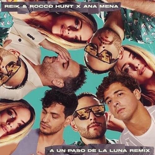 Cover della canzone 'A Un Paso De La Luna (Remix)' di Ana Mena, Reik, Rocco Hunt