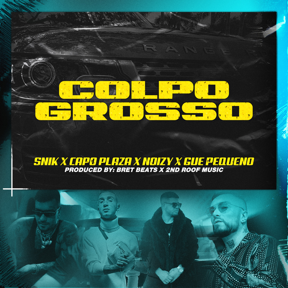 Cover della canzone 'Colpo Grosso' di Capo Plaza, Guè, Noizy, Snik