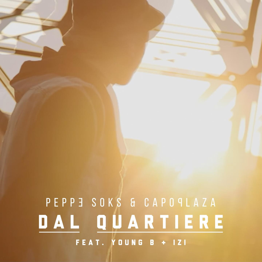 Cover della canzone 'Dal Quartiere' di Capo Plaza, Peppe Soks ft. Izi, Yamba