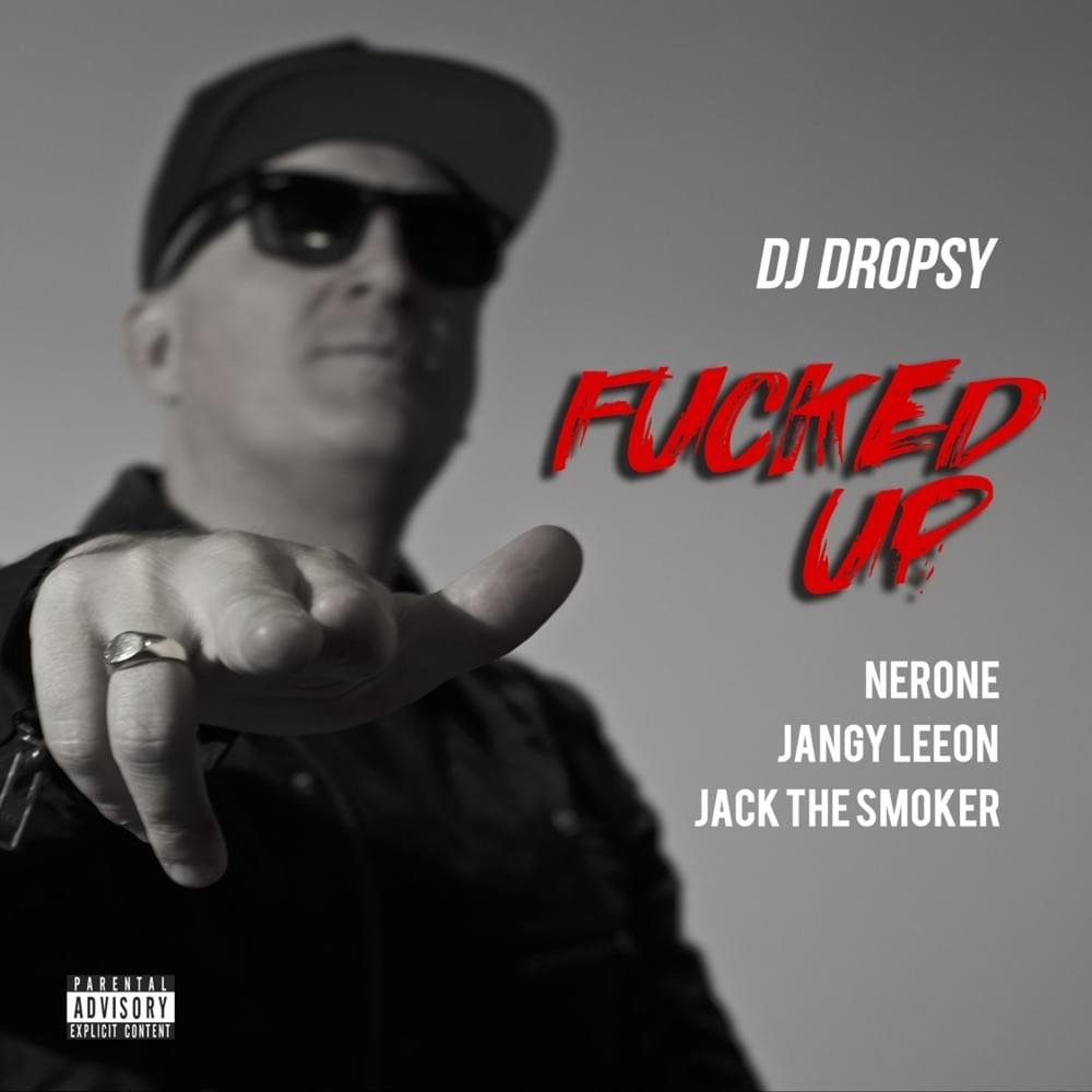 Cover della canzone 'Fucked up' di DJ Dropsy ft. Jack The Smoker, Jangy Leeon, Nerone
