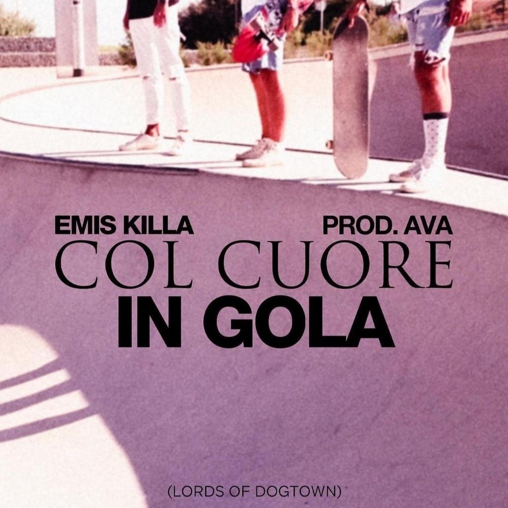Cover della canzone 'COL CUORE IN GOLA (lords of dogtown)' di Emis Killa