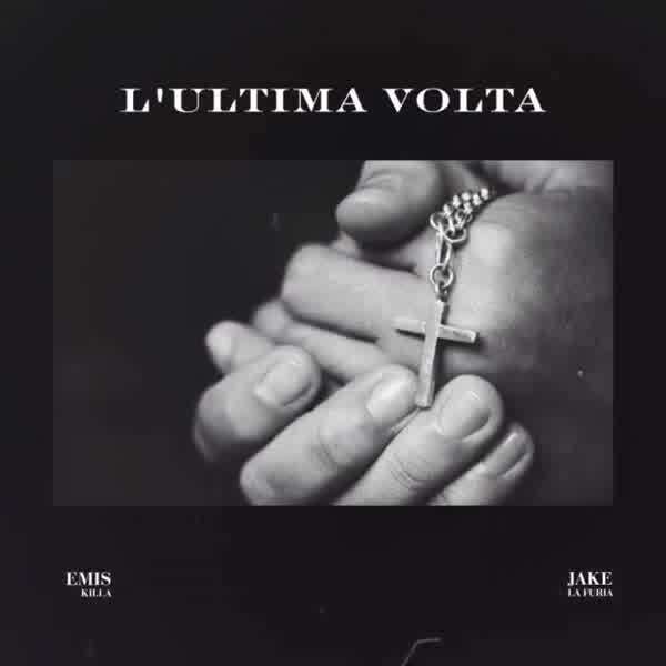 Cover della canzone 'L’ultima volta' di Emis Killa, Jake La Furia ft. Massimo Pericolo