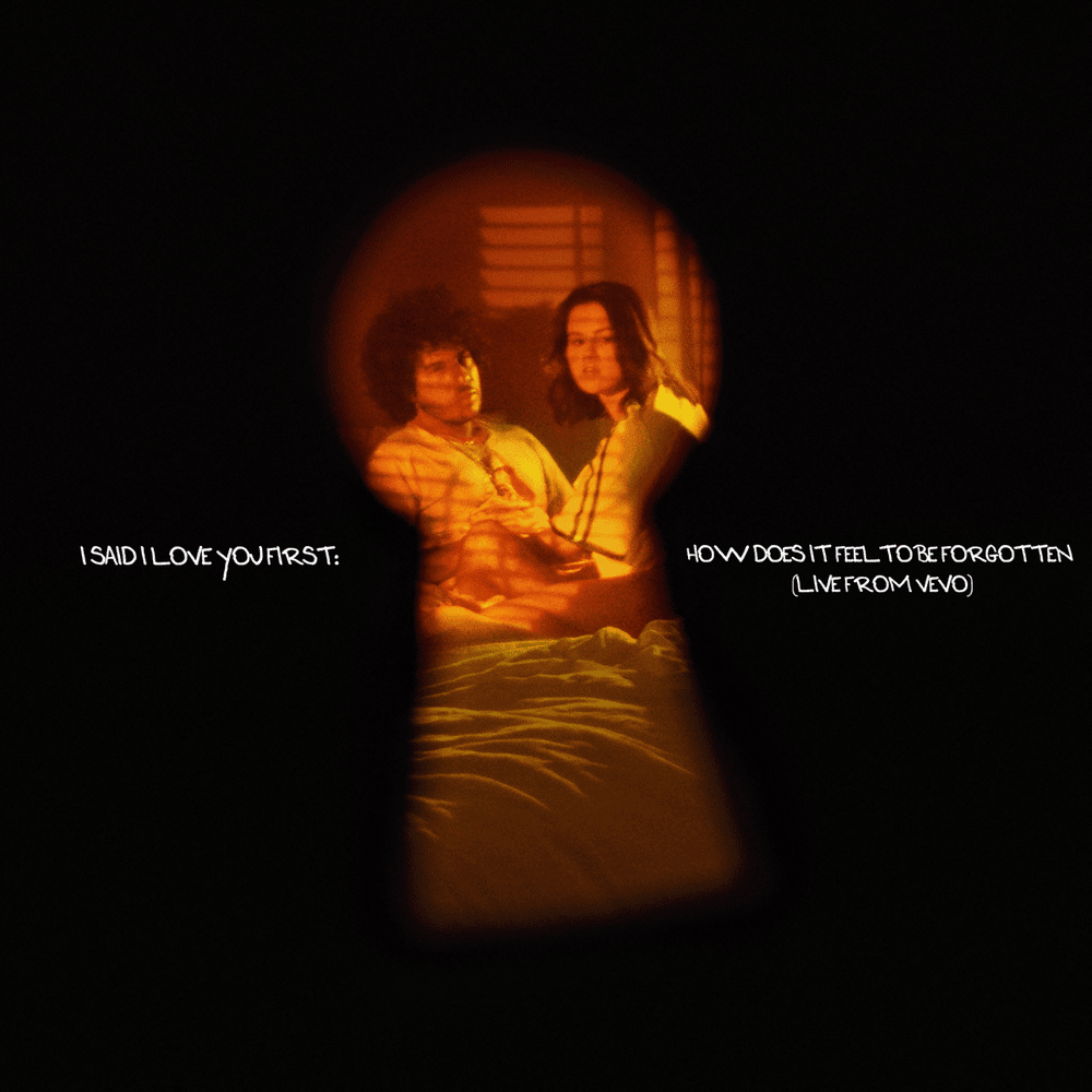 Cover dell'album 'I Said I Love You First – How Does It Feel To Be Forgotten (Live From Vevo)'