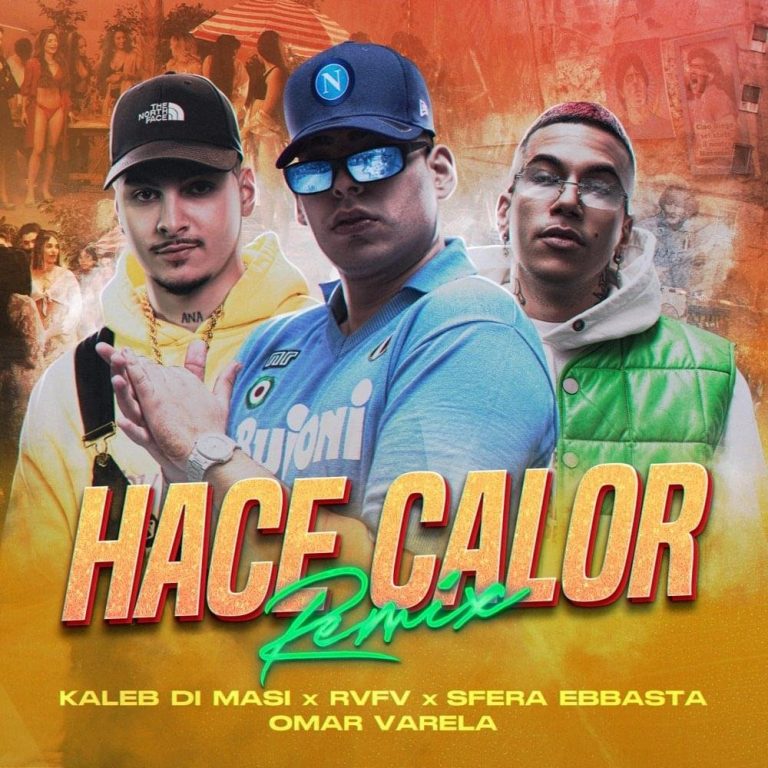 Cover della canzone 'Hace Calor (Remix)' di Kaleb Di Masi, Rvfv, Sfera Ebbasta ft. Omar Varela