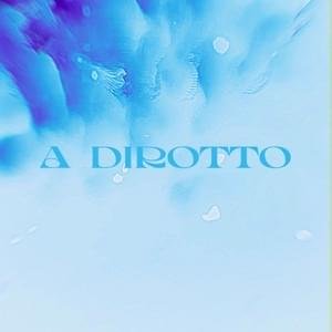 Cover della canzone 'A DIROTTO' di Latte e Cereali ft. En?gma, Gra (ITA), MASS-ONE, Muttt, TravisQ