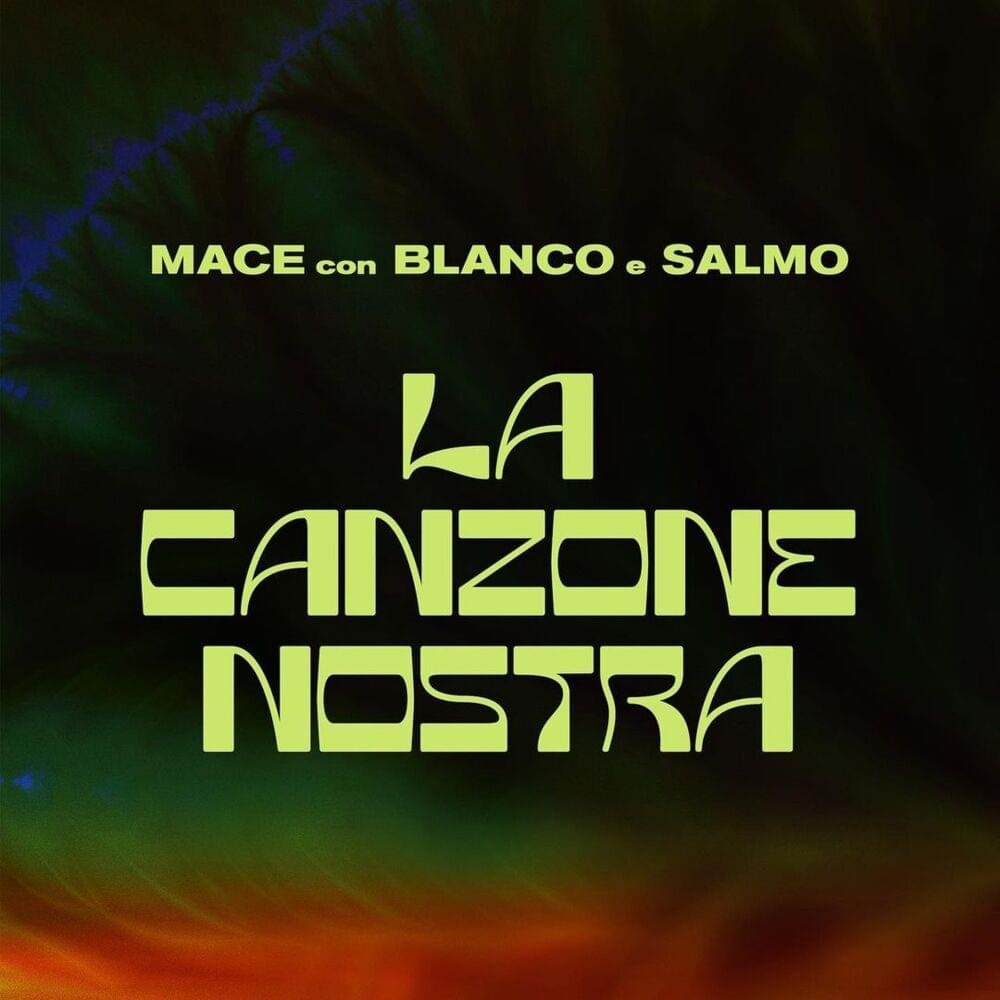 Cover della canzone 'LA CANZONE NOSTRA ⟁' di MACE ft. BLANCO, Salmo