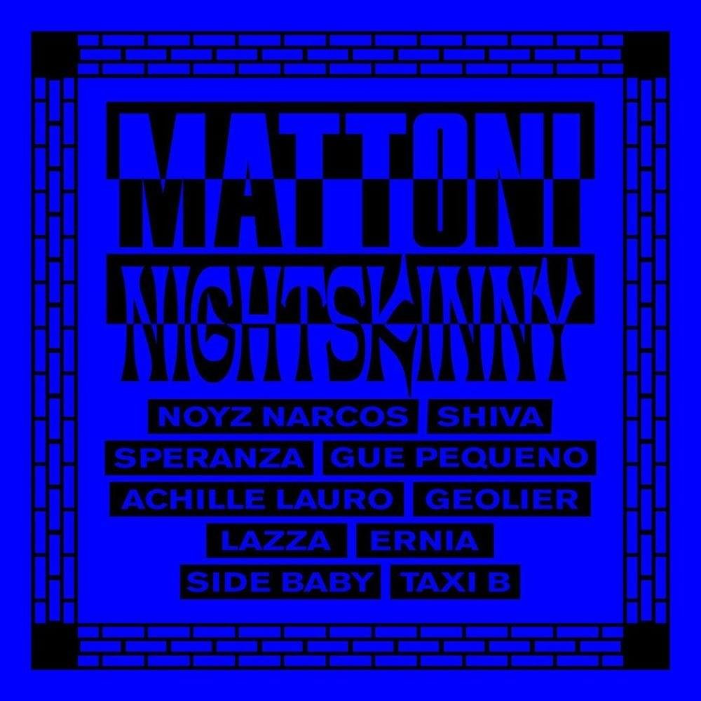 Cover della canzone 'Mattoni' di Night Skinny ft. Achille Lauro, Ernia, Geolier, Guè, Lazza, Noyz Narcos, Shiva, Side Baby, Speranza, Taxi B