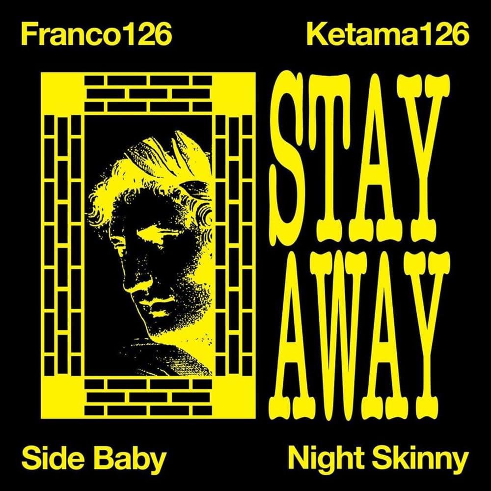 Cover della canzone 'Stay Away' di Night Skinny ft. Franco126, Ketama126, Side Baby