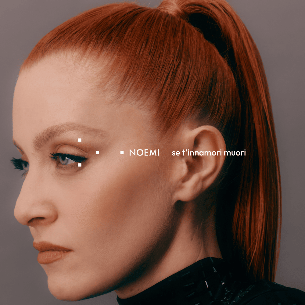 Cover della canzone 'Se t’innamori muori' di Noemi