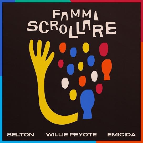 Cover della canzone 'Fammi Scrollare' di Selton ft. Emicida, Willie Peyote