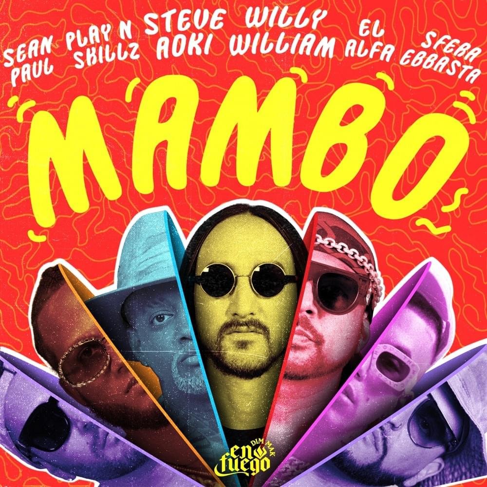 Cover della canzone 'Mambo' di Steve Aoki, Willy William ft. El Alfa, Play-N-Skillz, Sean Paul, Sfera Ebbasta