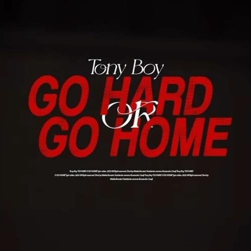 Cover della canzone 'GO HARD OR GO HOME' di Tony Boy