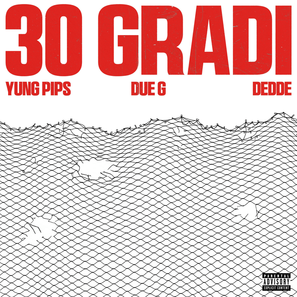 Cover della canzone '30 GRADI' di Yung Pips ft. Due G, ‎dedde