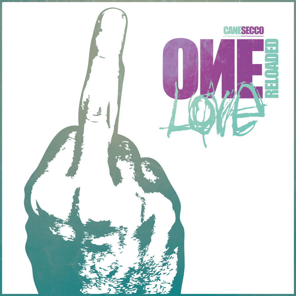 Cover dell'album 'One Love Reloaded' di CaneSecco