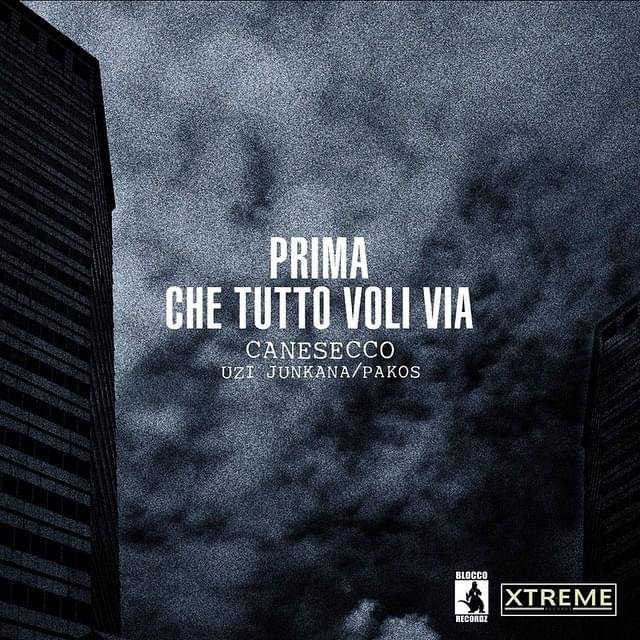 Cover della canzone 'Prima Che Tutto Voli Via' di CaneSecco ft. Pakos, Uzi Junkana