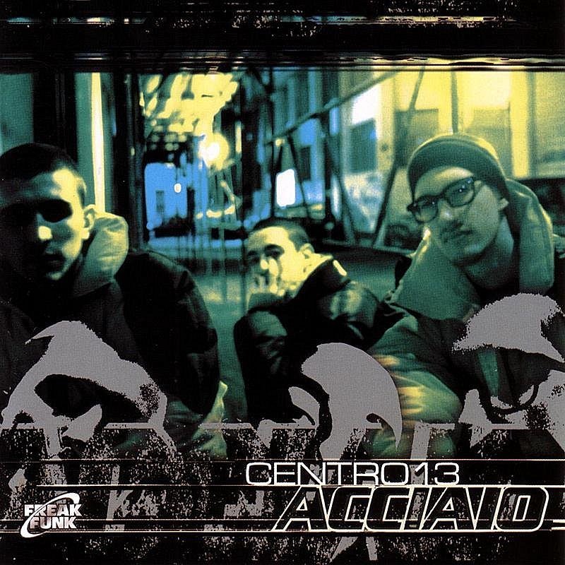 Cover dell'album 'Acciaio' di Centro 13