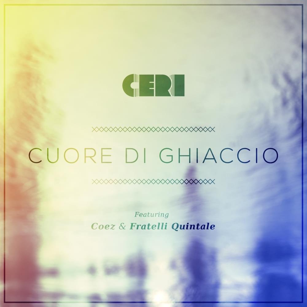Cover della canzone 'Cuore di Ghiaccio' di Ceri Wax ft. Coez, Fratelli Quintale
