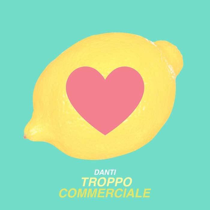 Cover della canzone 'Troppo commerciale' di Danti