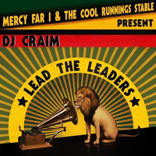 Cover dell'album 'Lead The Leaders Mixtape' di DJ Craim, Mercy Far I, The Cool Runnings Stable