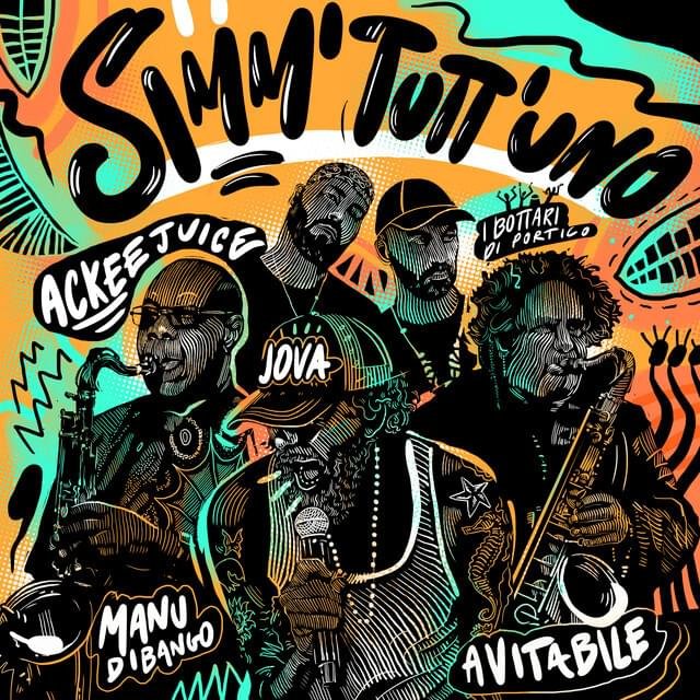 Cover della canzone 'Simm’ Tutt’Uno' di Enzo Avitabile ft. I Bottari di Portico, Jovanotti, Manu Dibango
