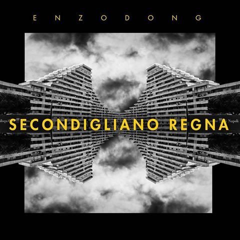 Cover della canzone 'Secondigliano Regna' di Enzo Dong