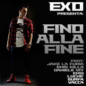 Cover della canzone 'Fino alla fine' di Exo DJ ft. Daniele Vit, Emis Killa, Ensi, Jake La Furia, Luchè, Surfa, Vacca