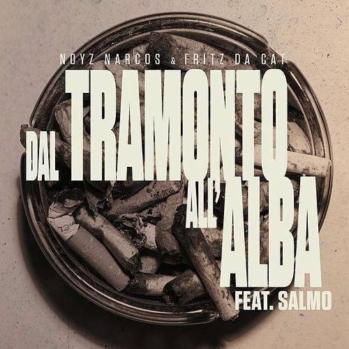 Cover della canzone 'Dal Tramonto All’Alba' di Fritz Da Cat, Noyz Narcos ft. Salmo