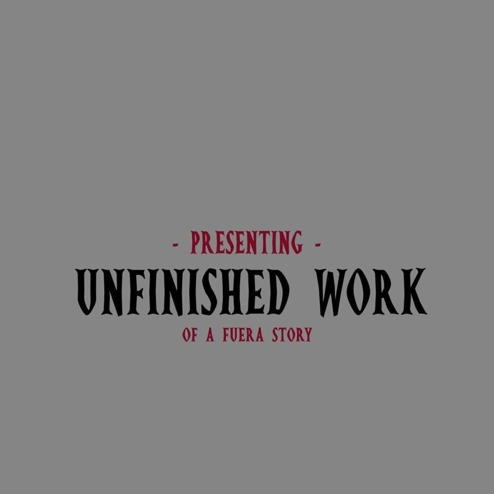Cover dell'album 'Unfinished Work Of a Fuera Story' di Fuera