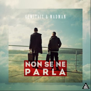 Cover della canzone 'Non se ne parla' di Gemitaiz, MadMan