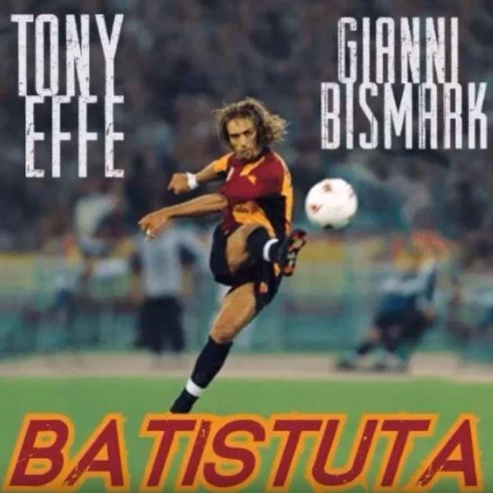 Cover della canzone 'Batistuta' di Gianni Bismark ft. Tony Effe