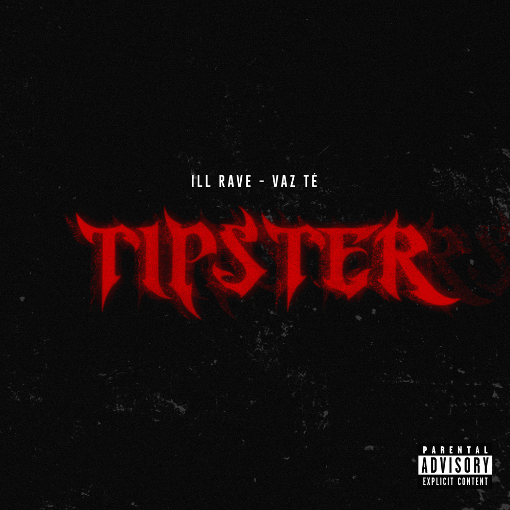 Cover della canzone 'TIPSTER' di Ill Rave ft. Vaz Tè