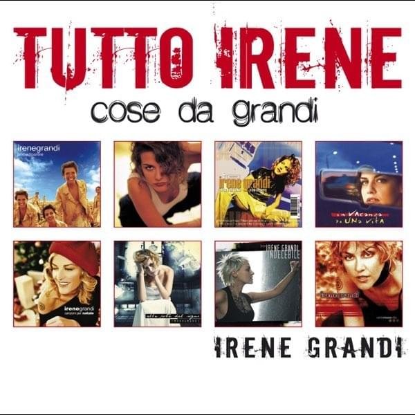 Cover dell'album 'Tutto Irene “Cose da Grandi”' di Irene Grandi