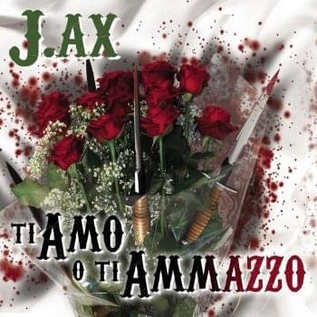 Cover della canzone 'Ti amo o ti ammazzo' di J-Ax