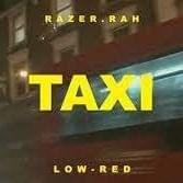Cover della canzone 'Taxi' di Low-Red, Razer.Rah