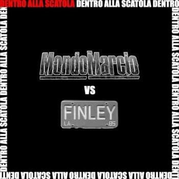 Cover della canzone 'Dentro Alla Scatola - Mondo Marcio Vs Finley' di Mondo Marcio ft. Finley