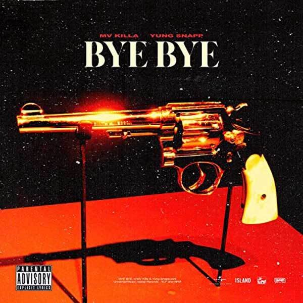 Cover della canzone 'BYE BYE' di MV Killa, Yung Snapp