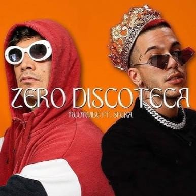 Cover della canzone 'ZERO DISCOTECA' di NeonVibe ft. Sfera Ebbasta
