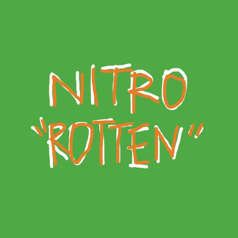 Cover della canzone 'Rotten' di Nitro