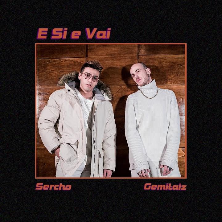 Cover della canzone 'E si e vai' di Sercho ft. Gemitaiz
