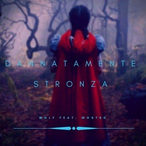 Cover della canzone 'Dannatamente Stronza feat. Mostro' di Wolf ft. Mostro
