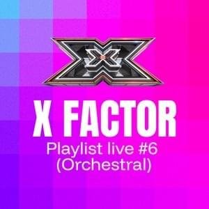 Cover dell'album 'X Factor 2025 - Playlist Live #6 (Orchestral)' di X Factor Italia