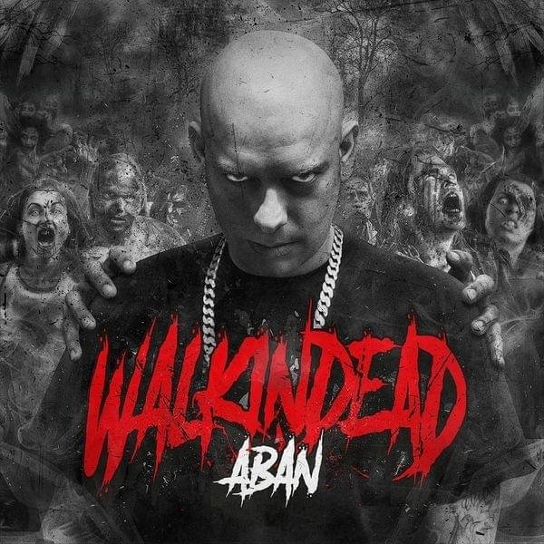 Cover dell'album 'Walkin Dead' di Aban