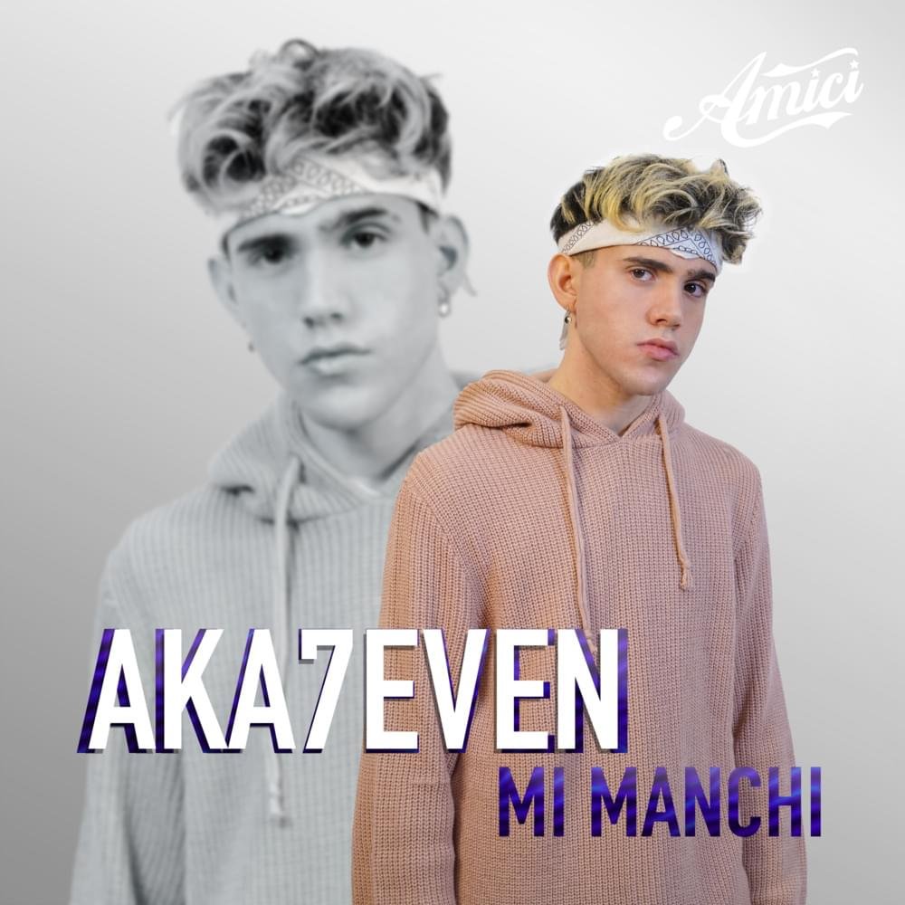 Cover della canzone 'Mi manchi' di Aka 7even