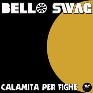 Cover della canzone 'Calamita Per Fighe (Album version)' di Bello Figo