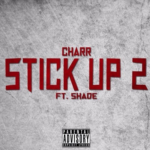 Cover della canzone 'Stick Up 2' di Charr ft. Shade