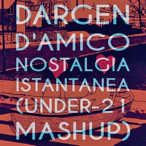 Cover della canzone 'Nostalgia Istantanea (Under-21 MashUp)' di Dargen D’Amico